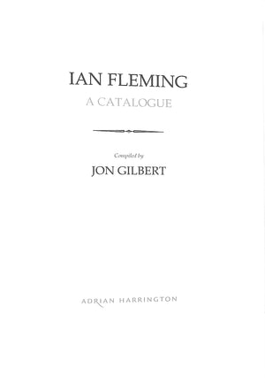 "Ian Fleming A Catalogue" 2013 GILBERT, Jon [compiled by]