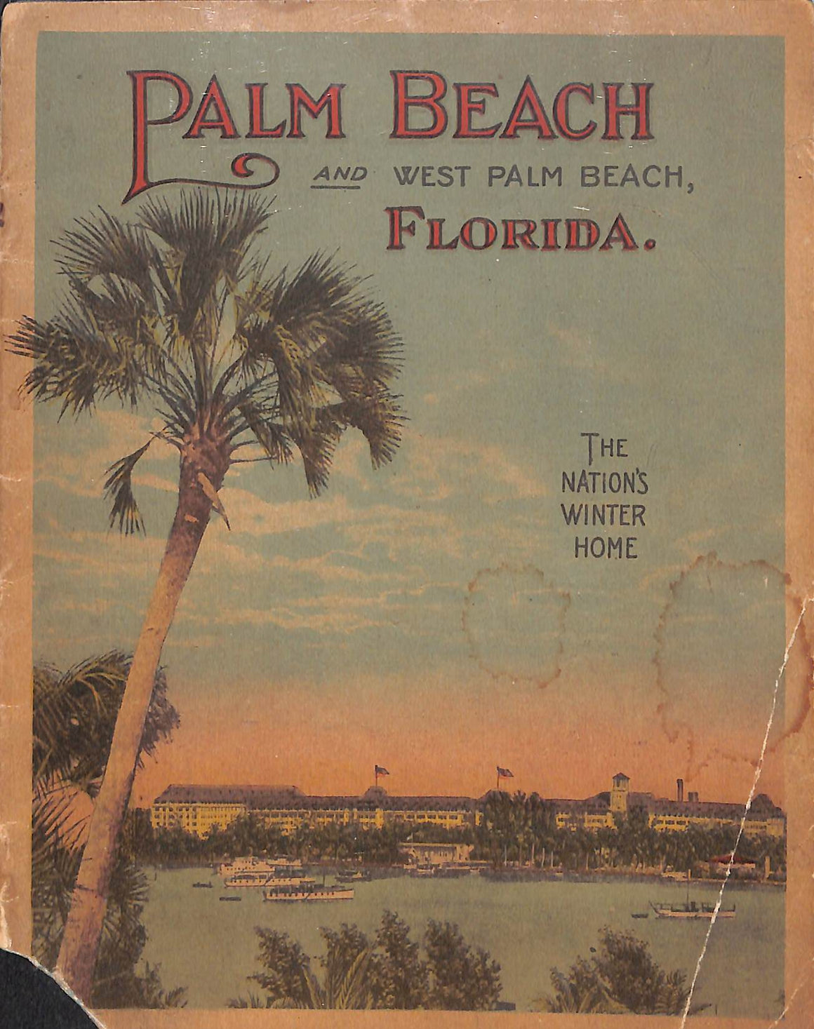 "Palm Beach And West Palm Beach, Florida: The Nation's Winter Home" 1920s