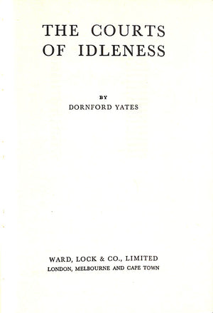 "The Courts Of Idleness" 1959 YATES, Dornford