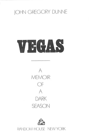 "Vegas: A Memoir Of A Dark Season" 1974 DUNNE, John Gregory