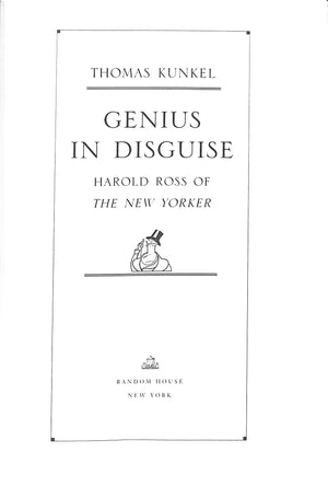 "Genius In Disguise: Harold Ross Of The New Yorker" 1995 KUNKEL, Thomas