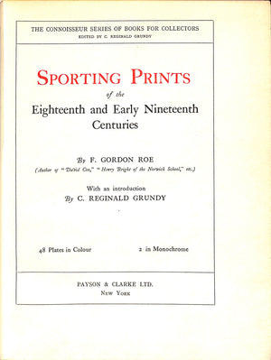 "Sporting Prints Of The Eighteenth And Early Nineteenth Centuries" 1927 ROE, F. Gordon (SOLD)