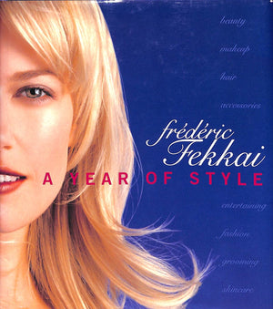 "Frederic Fekkai: A Year Of Style" 2000 FEKKAI, Frederic