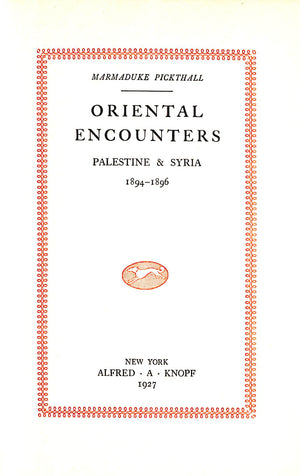 "Oriental Encounters" 1927 PICKTHALL, Marmaduke