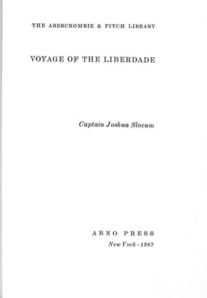 "Voyage Of The Liberdade: From Rio To The Potomac In A Handmade "Canoe" In 1888" 1967 SLOCUM, Capt. Joshua (SOLD)