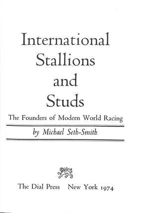 "International Stallions And Studs" 1974 SETH-SMITH, Michael