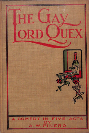"The Gay Lord Quex" 1900 PINERO, A.W.