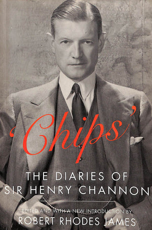 "Chips: The Diaries Of Sir Henry Channon" 1993 CHANNON, Sir Henry