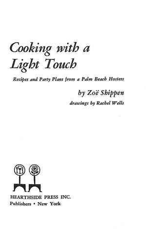 "Cooking With A Light Touch Recipes And Party Plans From A Palm Beach Hostess" 1966 SHIPPEN, Zoe