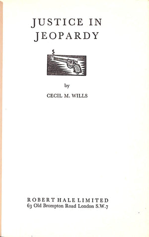 "Justice In Jeopardy" 1961 WILLS, Cecil M.