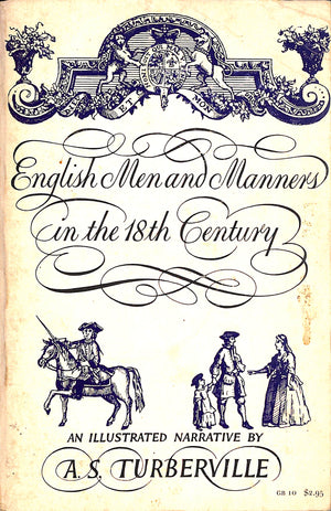 "English Men And Manners In The 18th Century" 1967 TURBERVILLE, A.S.
