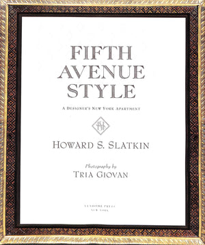 "Fifth Avenue Style: A Designer's New York Apartment" 2013 SLATKIN, Howard (SOLD)