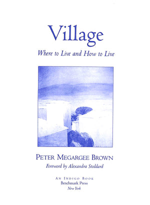 "Village: Where To Live And How To Live" 1997 BROWN, Peter Megargee