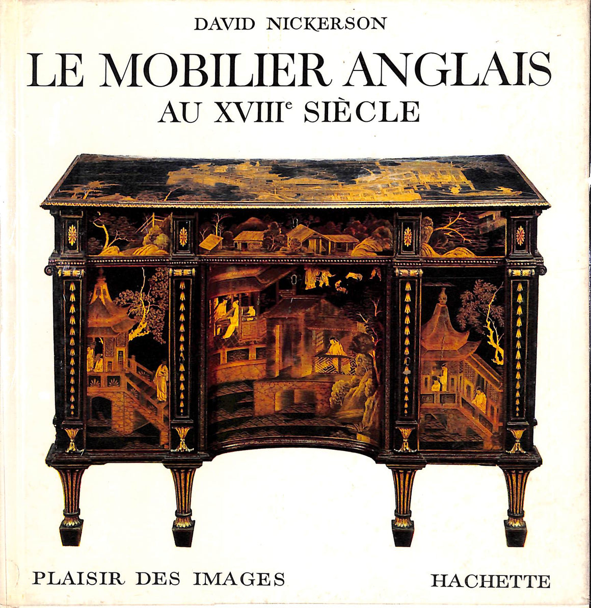 "Le Mobilier Anglais Au XVIII Siecle" 1963 NICKERSON, David