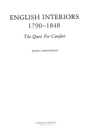 "English Interiors 1790-1848: The Quest For Comfort" 1978 CORNFORTH, John