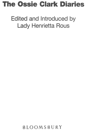 "The Ossie Clark Diaries" 1998 ROUS, Lady Henrietta [edited and introduced by]