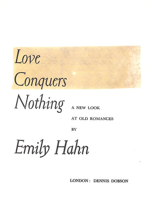 "Love Conquers Nothing: A New Look At Old Romances" 1959 HAHN, Emily
