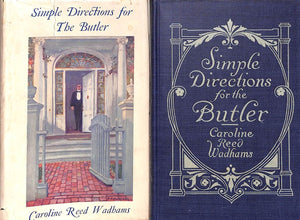"Simple Directions For The Butler" 1917 WADHAMS, Caroline Reed