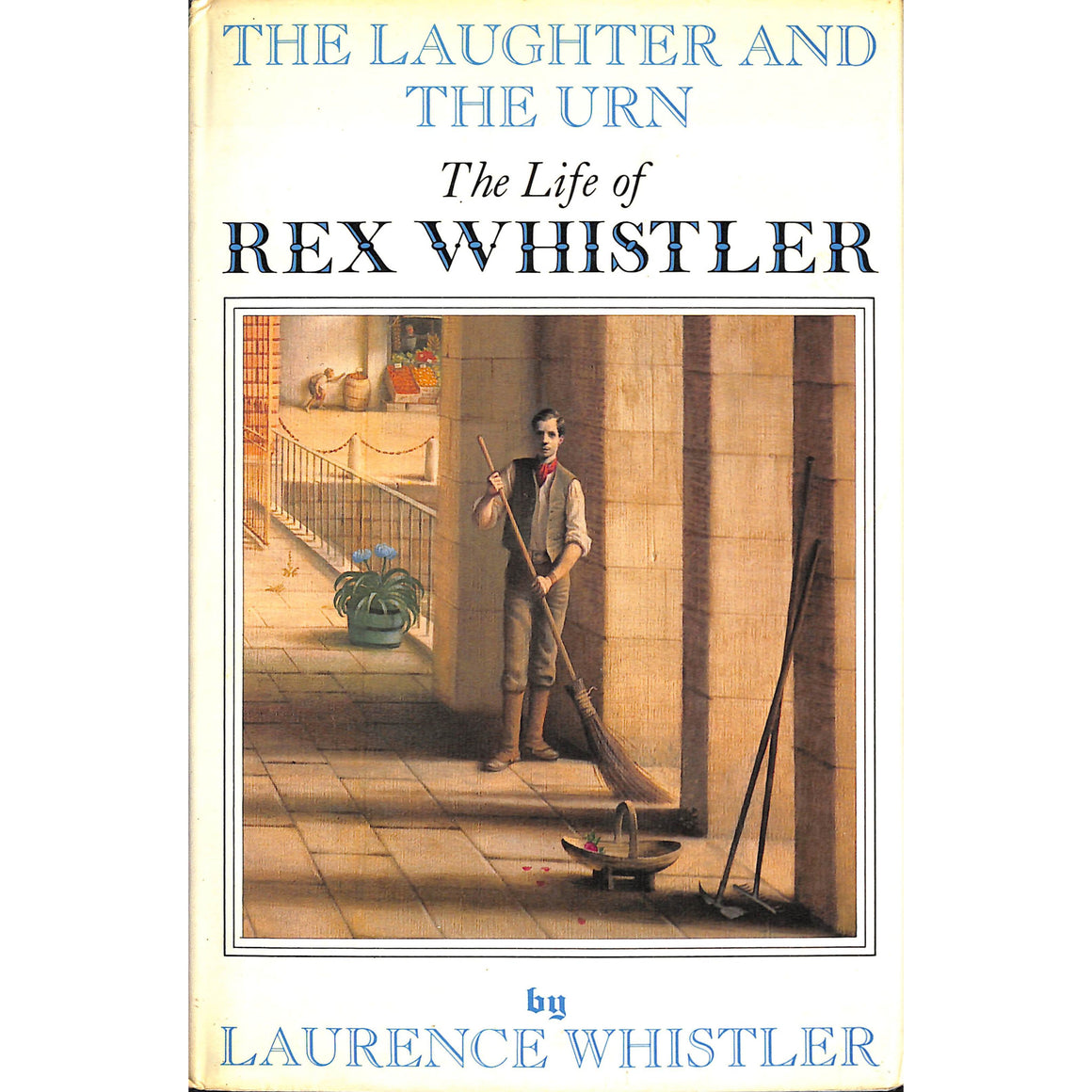 "The Laughter And The Urn: The Life Of Rex Whistler" (SOLD)