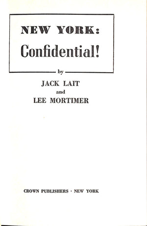 "New York: Confidential!" 1948 LAIT, Jack and MORTIMER, Lee