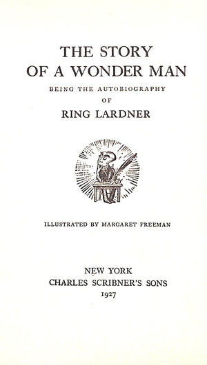 The Story of a Wonder Man being the Autobiography of Ring Lardner