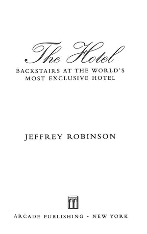 "The Hotel: Backstairs At The World's Most Exclusive Hotel" 1997 ROBINSON, Jeffrey (SIGNED)