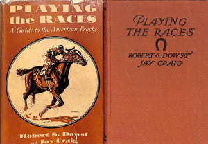 "Playing The Races: A Guide To The American Tracks" 1934 DOWST, Robert S. and CRAIG, Jay