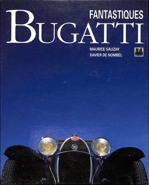 "Fantastiques Bugatti" 1995 SAUZAY, Maurice and DE NOMBEL, Xavier