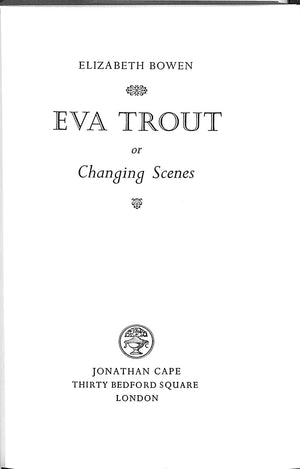 "Eva Trout Or Changing Scenes" 1969 BOWEN, Elizabeth