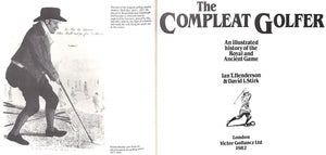 "The Compleat Golfer: An Illustrated History Of The Royal And Ancient Game" 1982 HENDERSON, Ian T. & STIRK, David I.