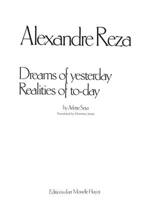 "Alexandre Reza: Dreams Of Yesterday Realities Of To-Day" 1984 SETA, Arlette