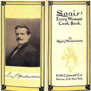 "Louis' Every Woman's Cook Book" 1910 MUCKENSTURM, Louis