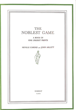 "The Noblest Game A Book Of Fine Cricket Prints" 1986 CARDUS, Neville & ARLOTT John