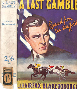 "A Last Gamble: Rescued From The Scaffold" 1936 Fairfax-Blakeborough, J.
